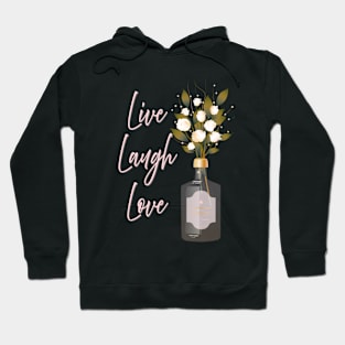 Inspirational Life Quote - Live Laugh Love Hoodie